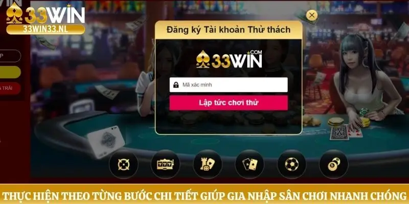 Thực hiện theo từng bước chi tiết giúp gia nhập sân chơi nhanh chóng